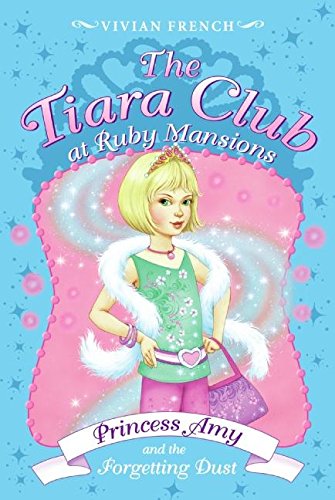 Tiara Club at Ruby Mansions 6: Princess Amy and the Forgetting Dust, The,Used