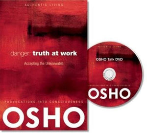Danger: Truth at Work: Accepting the Unknowable (Authentic Living),New