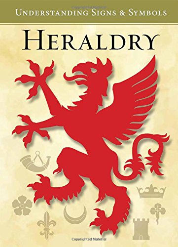 Heraldry Understanding Signs and Symbols,Used