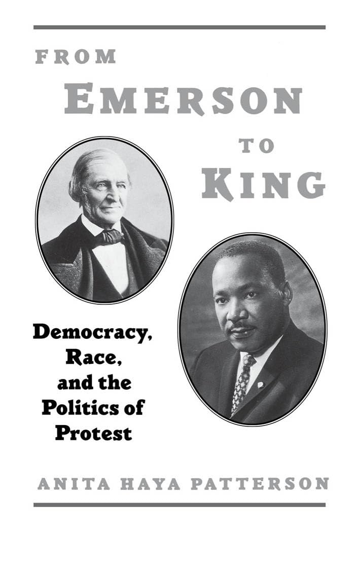 From Emerson to King: Democracy, Race, and the Politics of Protest (W.E.B. Du Bois Institute),Used