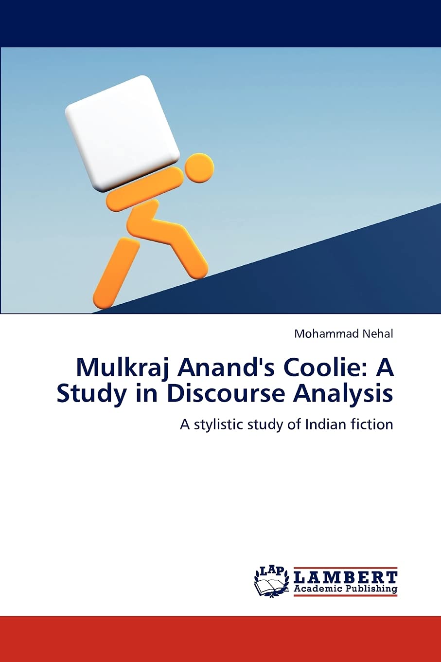 Mulkraj Anand's Coolie: A Study in Discourse Analysis: A stylistic study of Indian fiction,Used