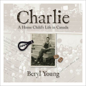 Charlie: A Home Child's Life in Canada,Used