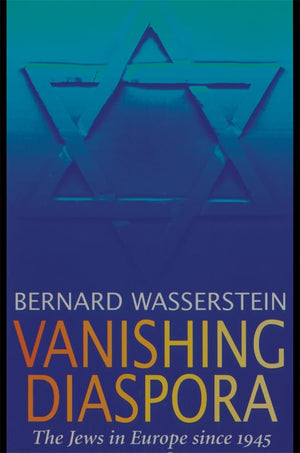 Vanishing Diaspora: The Jews in Europe Since 1945,Used