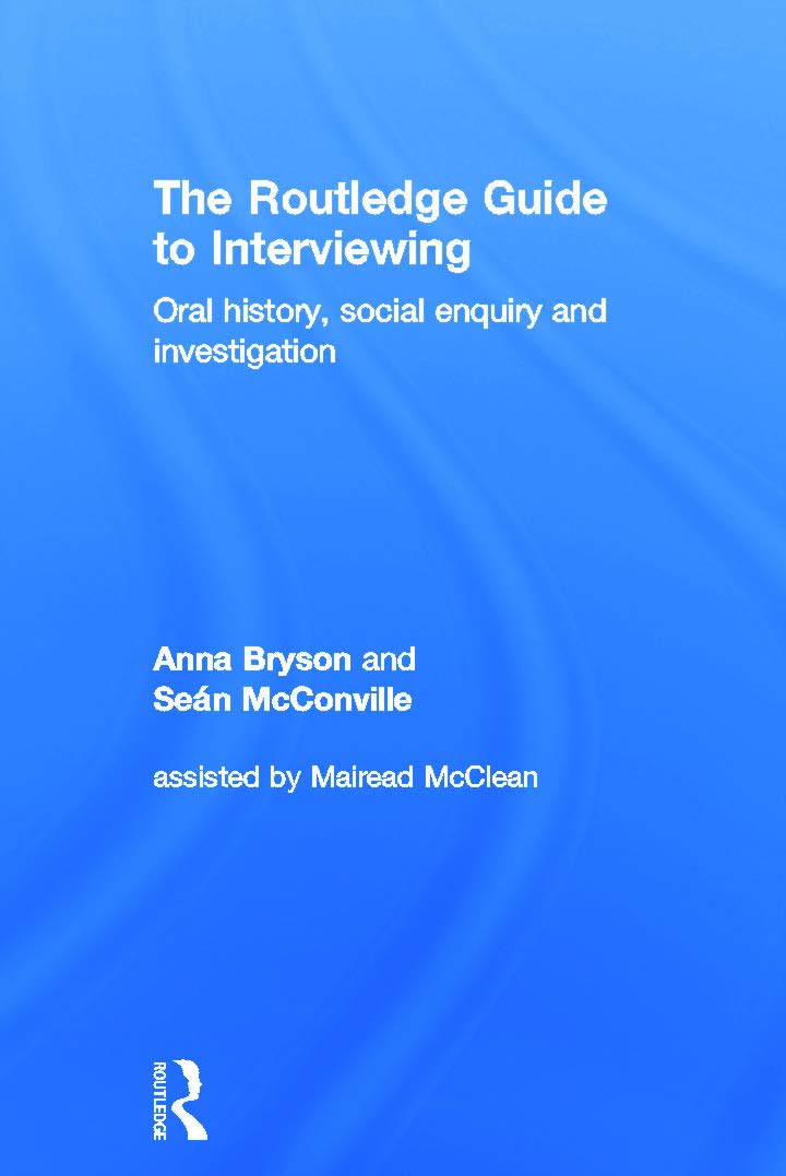 The Routledge Guide to Interviewing: Oral History, Social Enquiry and Investigation,Used