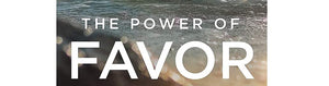 The Power of Favor: The Force That Will Take You Where You Can't Go on Your Own,New