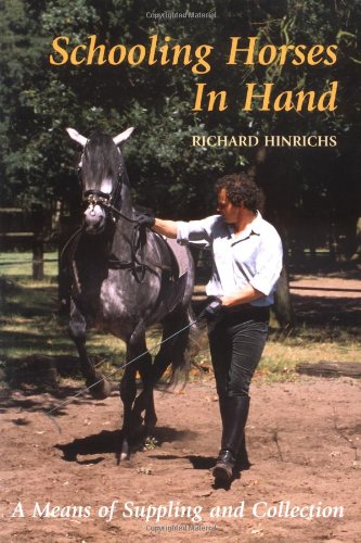 Schooling Horses in Hand: A Means of Suppling and Collection,New