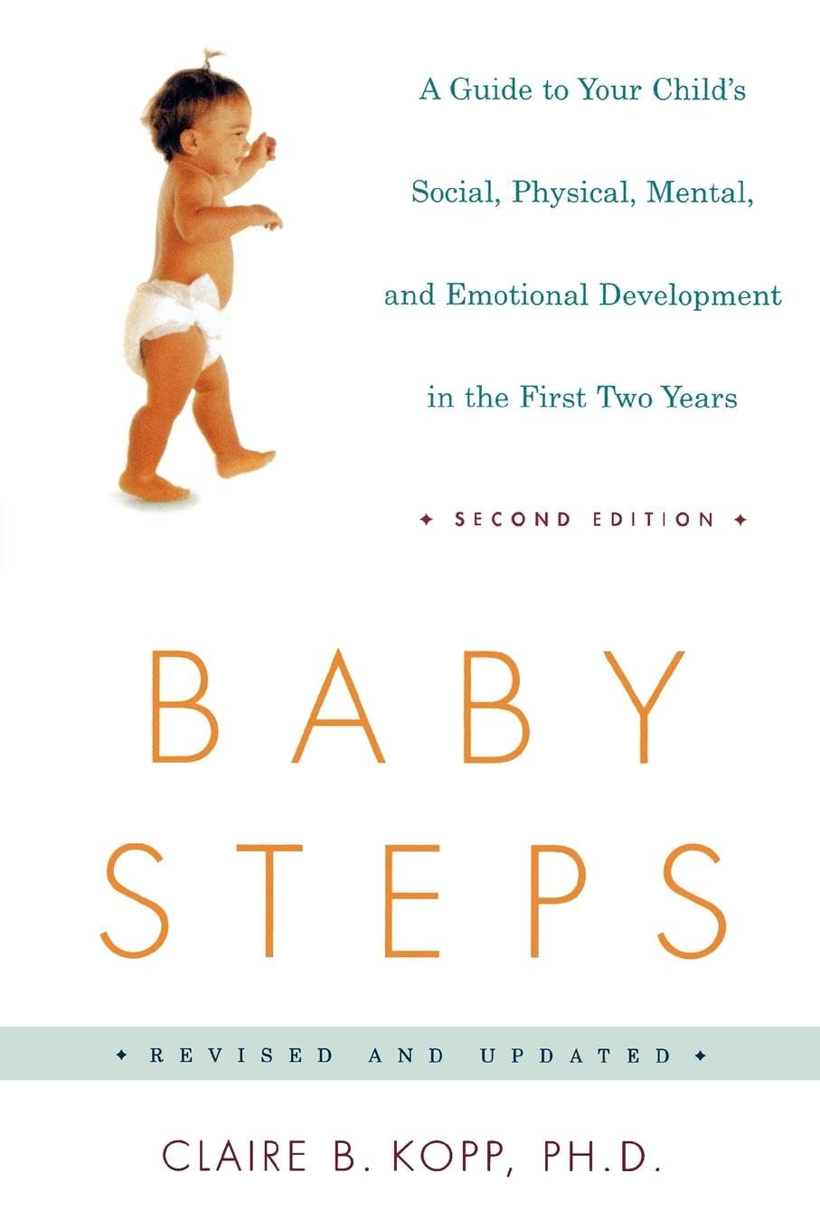 Baby Steps, Second Edition: A Guide To Your Child'S Social, Physical, Mental And Emotional Development In The First Two Years (O,Used