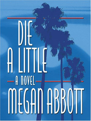 Die a Little: A Novel,Used