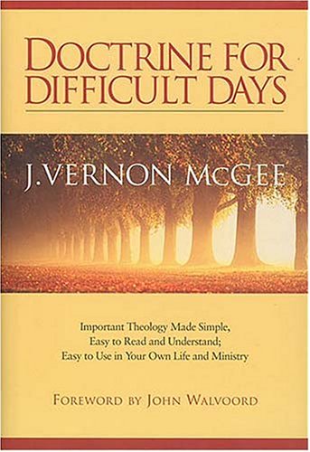 Doctrine For Difficult Days: Important Theology Made Simple,Used