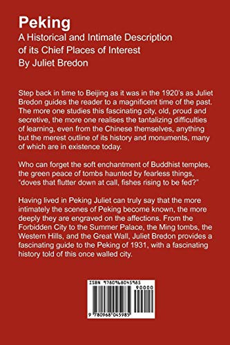 Peking  A Historical and Intimate Description of Its Chief Places of Interest,New