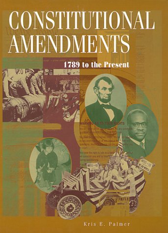 The Constitutional Amendments: 1789 To the Present,Used