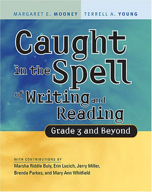 Caught in the Spell of Writing And Reading: Grade 3 And Beyond,Used