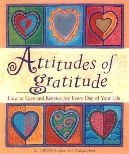 Attitudes of Gratitude: How to Give and Receive Joy Every Day of Your Life,Used