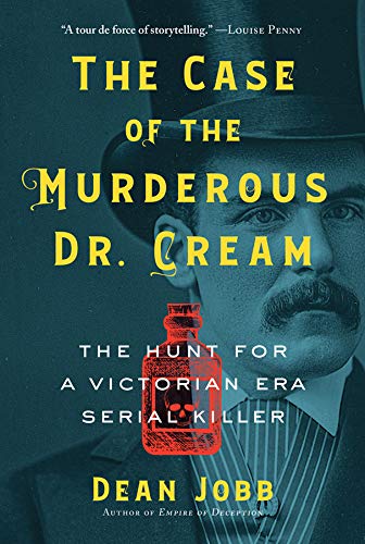 The Case of the Murderous Dr. Cream: The Hunt for a Victorian Era Serial Killer,Used