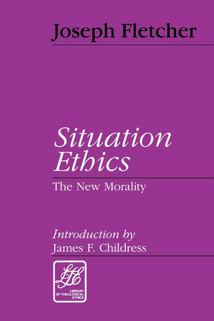 Situation Ethics: The New Morality (Library of Theological Ethics),Used