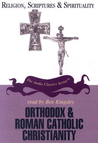 Orthodox & Roman Catholic Christianity (Religion, Scriptures, and Spirituality),Used