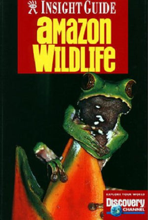 Insight Guide Amazon Wildlife (Amazon Wildlife, 3rd ed),Used