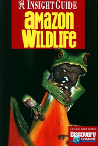 Insight Guide Amazon Wildlife (Amazon Wildlife, 3rd ed),Used