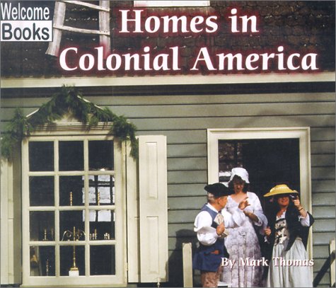 Homes in Colonial America (Welcome Books: Colonial America),Used