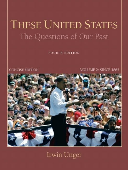 These United States: The Questions of Our Past, Concise Edition, Volume 2,New