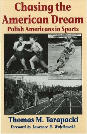 Chasing the American Dream: Polish Americans in Sports,Used