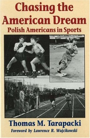 Chasing the American Dream: Polish Americans in Sports,Used