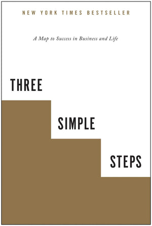 Three Simple Steps: A Map to Success in Business and Life,Used