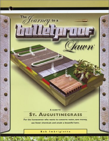The Journey to a Bulletproof Lawn: A Guide to St. Augustinegrass,Used