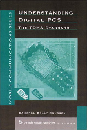 Understanding Digital PCs: The Tdma Standard (Artech House Mobile Communications Library),Used