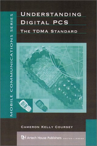 Understanding Digital PCs: The Tdma Standard (Artech House Mobile Communications Library),Used