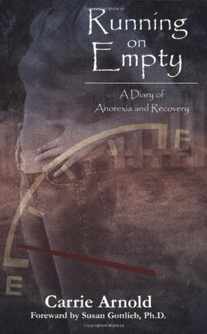 Running On Empty: A Diary of Anorexia and Recovery,Used