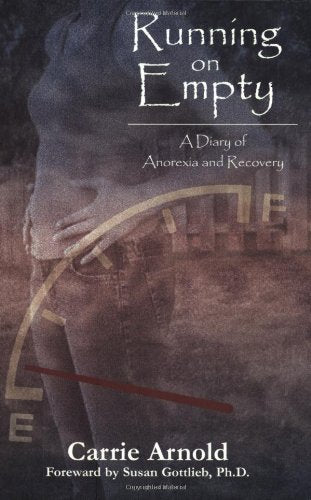 Running On Empty: A Diary of Anorexia and Recovery,Used