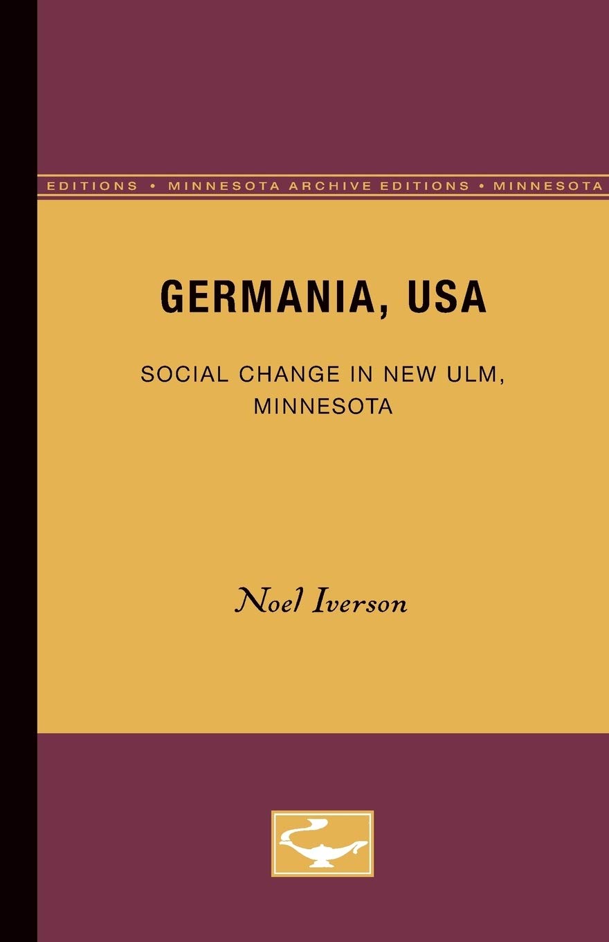 Germania, Usa: Social Change In New Ulm, Minnesota,Used