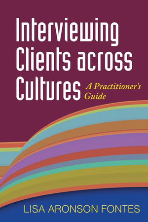 Interviewing Clients across Cultures: A Practitioner's Guide,Used