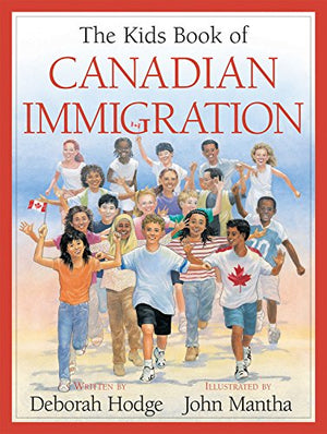 The Kids Book of Canadian Immigration,New