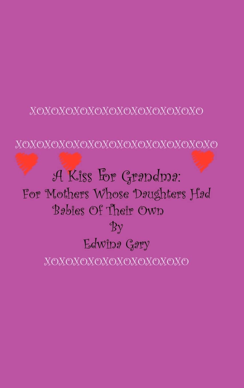 A Kiss for Grandma: For Mothers Whose Daughters Had Babies of Their Own,Used
