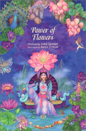 The Power of Flowers: Healing Body and Soul Through the Art and Mysticism of Nature