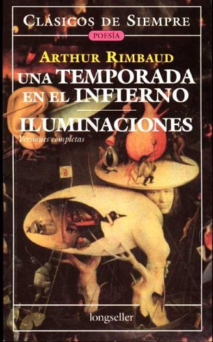 Una temporada en el infierno. Iluminaciones/ A Season in Hell. Illuminations (Clasicos De Siempre) (Spanish Edition),Used