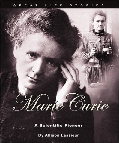 Marie Curie: A Scientific Pioneer (Great Life Stories),Used