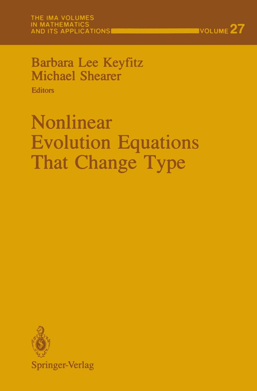 Nonlinear Evolution Equations That Change Type (The IMA Volumes in Mathematics and its Applications, 27),Used