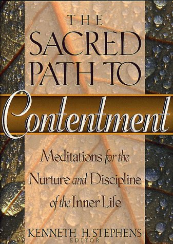The Sacred Path To Contentment: Meditations For The Nurture And Discipline Of The Inner Life,Used