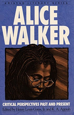 Alice Walker: Critical Perspectives Past And Present (Amistad Literary Series),Used