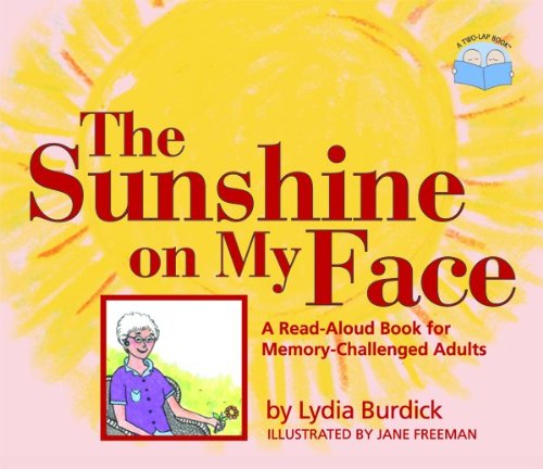 The Sunshine on My Face: A ReadAloud Book for MemoryChallenged Adults,Used