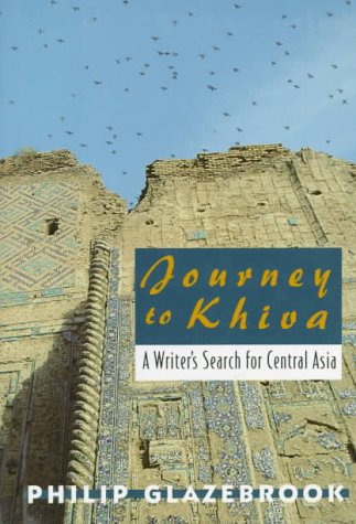 Journey to Khiva: A Writer's Search for Central Asia,Used