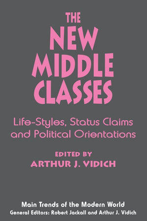 The New Middle Classes: Social, Psychological, And Political Issues (Main Trends Of The Modern World, 5),New