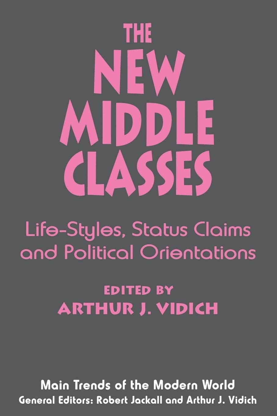 The New Middle Classes: Social, Psychological, And Political Issues (Main Trends Of The Modern World, 5),New