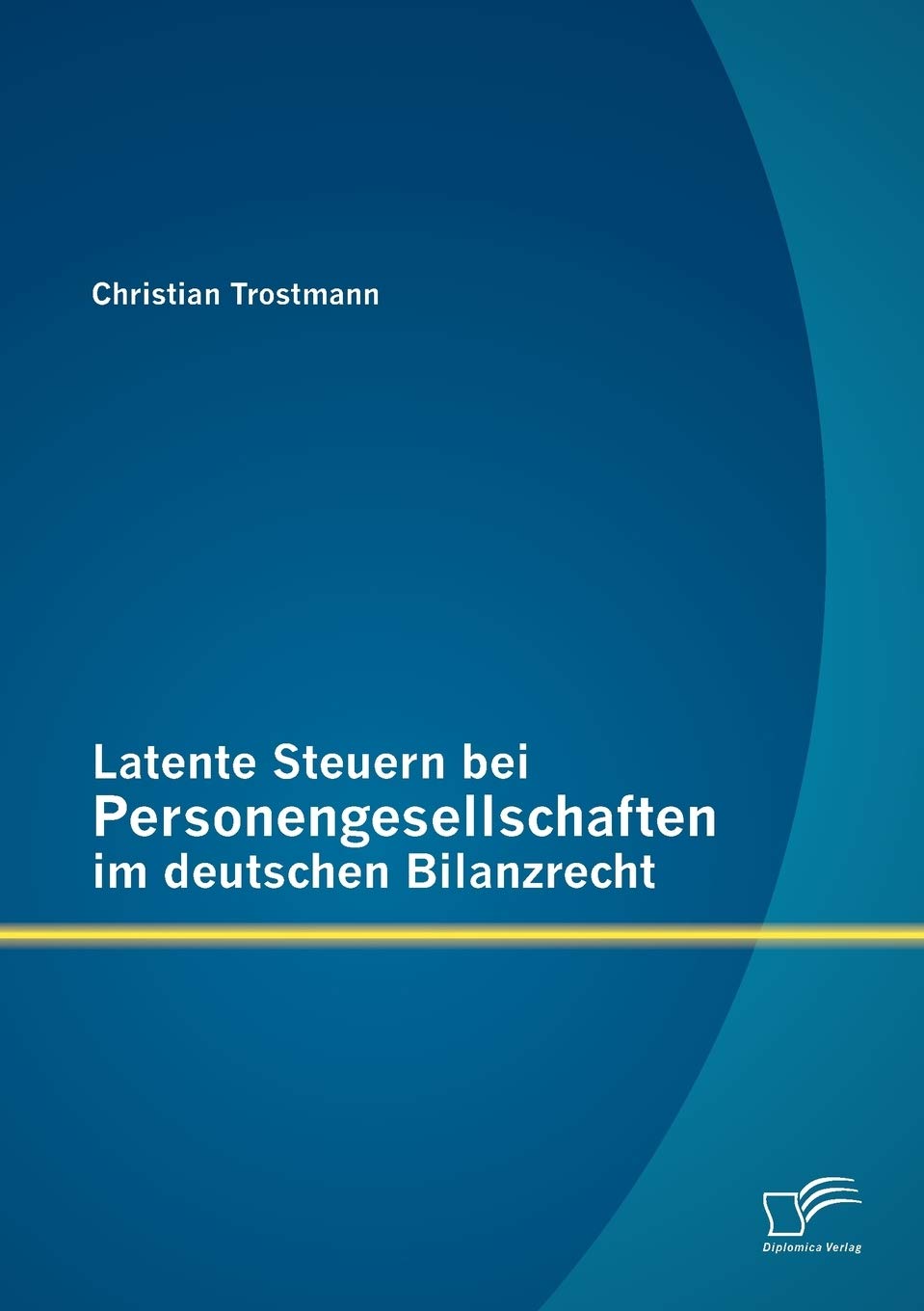 Latente Steuern bei Personengesellschaften im deutschen Bilanzrecht (German Edition),Used