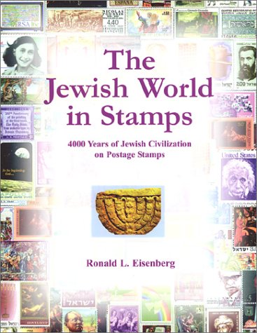 The Jewish World In Stamps: 4000 Years Of Jewish Civilization On Postal Stamps