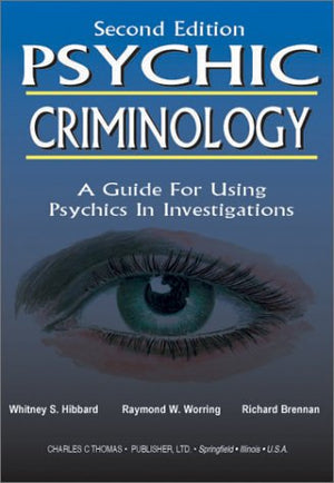 Psychic Criminology: A Guide for Using Psychics in Investigations,Used