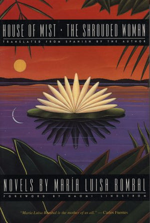 House of Mist And, the Shrouded Woman: Novels by Maria Luisa Bombal (Texas Pan American Series),Used